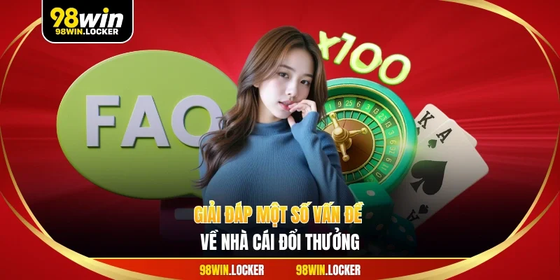 Giải đáp một số vấn đề về nhà cái đổi thưởng