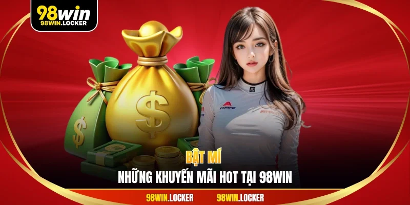 Bật mí những khuyến mãi hot tại 98Win